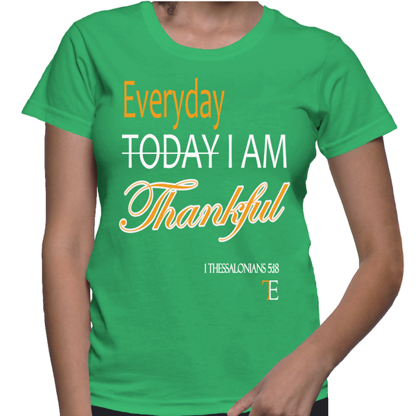 Everyday I Am Thankful Ladies Tee